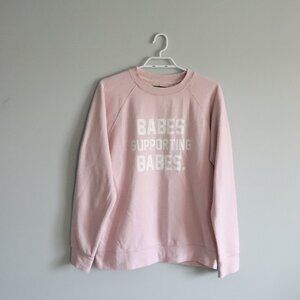 BTL‎ Women's Pink Sz M/L 'Babes Supporting Babes' Fleece Crewneck Raglan Sweater